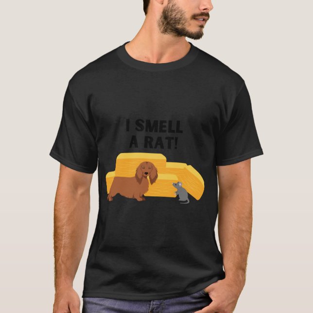 Longhair Dachshund I Smell A Rat Barn Hunt T-Shirt (Front)