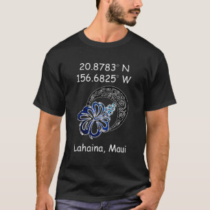 Longitude And Latitude Of Lahaina Maui Tribal Hibi T-Shirt