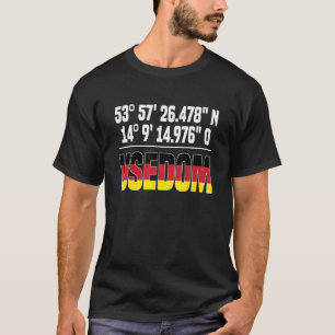 Longitude And Latitude Of Usedom T-Shirt