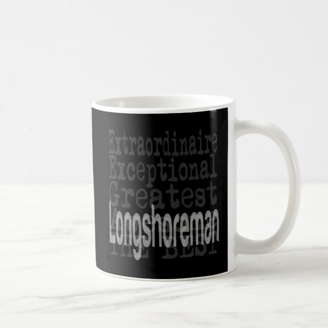 Longshoreman Extraordinaire Coffee Mug (Right)
