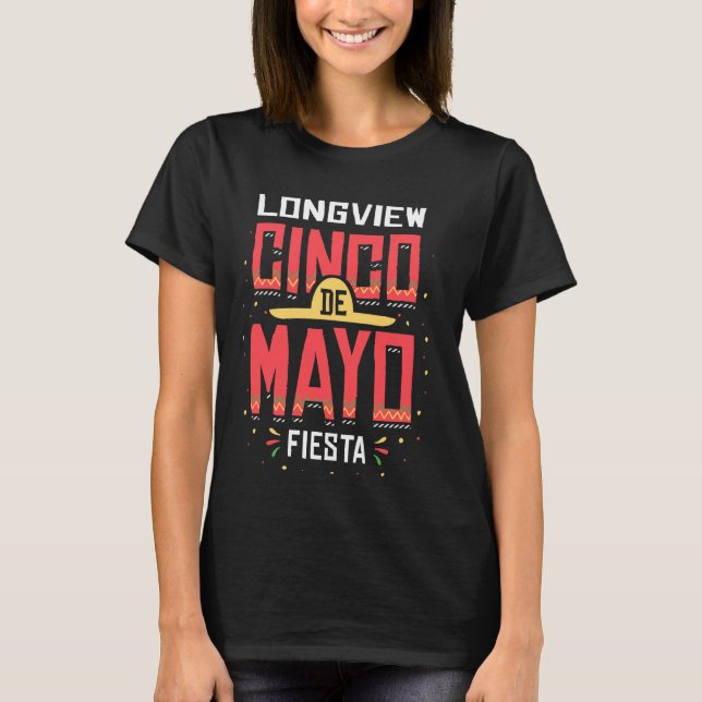 Longview Texas Cinco de Mayo Celebration Gift T-Shirt (Front)