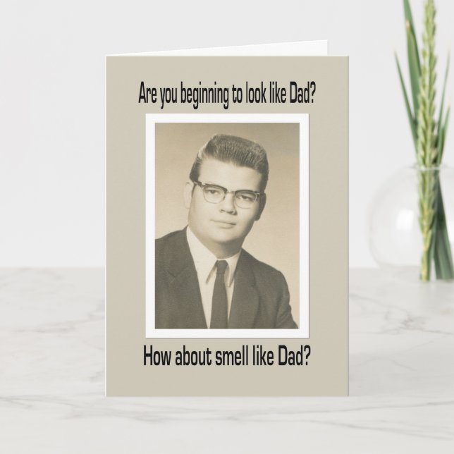 Look and Smell like Dad - Birthday Card (Front)