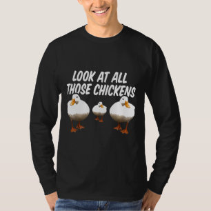 Look At All Those Chickens Funny Goose Duck Vine M T-Shirt