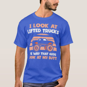 Look at lifted trucks - Pickup Truck Lifted Truck T-Shirt