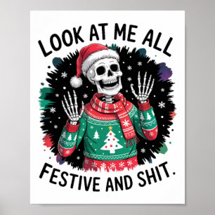 Look At Me All Festive And - Funny Skeleton Christ Poster