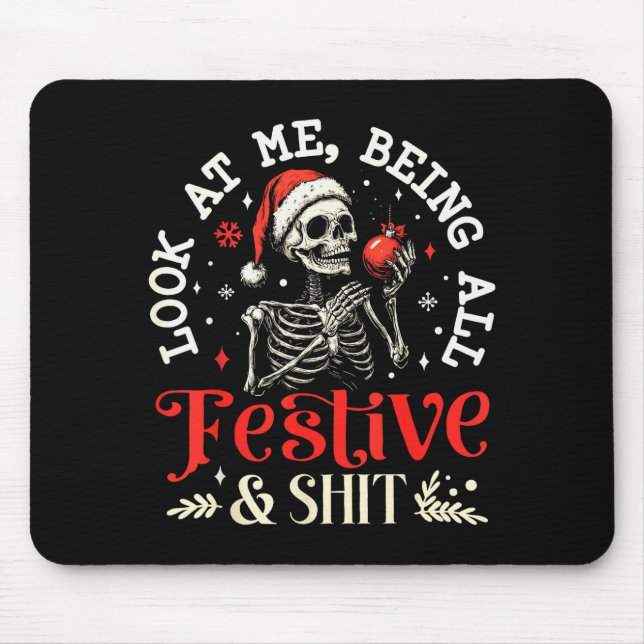 Look At Me Being All Festive And Christmas Skeleto Mouse Mat (Front)