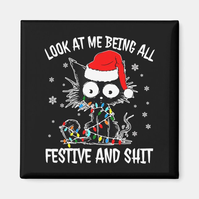 Look At Me Being All Festive And Funny Christmas C Magnet (Front)