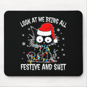 Look At Me Being All Festive And Funny Christmas C Mouse Mat