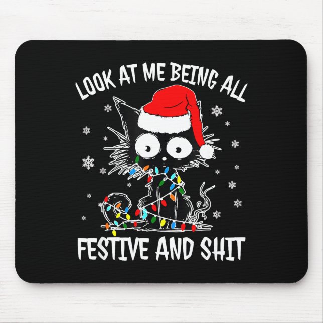 Look At Me Being All Festive And Funny Christmas C Mouse Mat (Front)