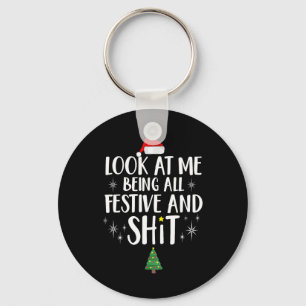 Look At Me Being All Festive And Funny Christmas P Key Ring