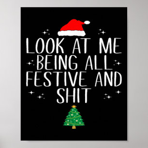 Look At Me Being All Festive And Funny Christmas Poster
