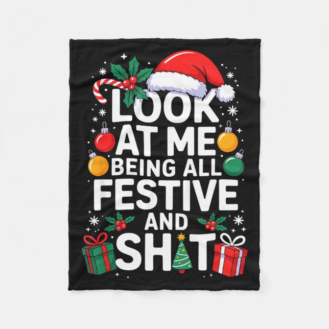 Look At Me Being All Festive And Funny Christmas T Fleece Blanket (Front)