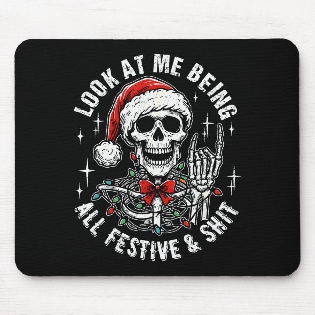Look At Me Being All Festive And , Funny Skeleton  Mouse Mat (Front)
