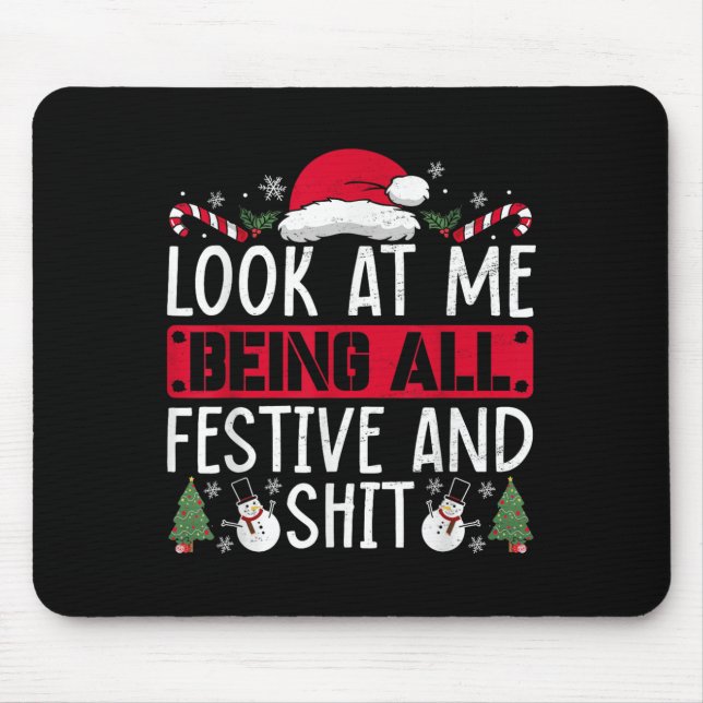 Look At Me Being All Festive And Humourous Christm Mouse Mat (Front)