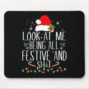 Look At Me Being All Festive And S Funny Christmas Mouse Mat