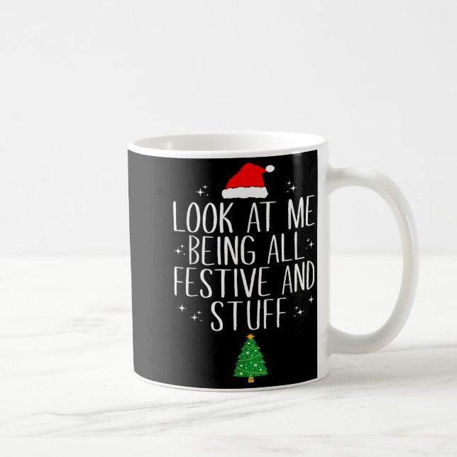 Look At Me Being All Festive And Stuff Christmas H Coffee Mug (Right)