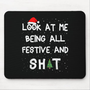 Look At Me Being All Festive Christmas Matching Fa Mouse Mat