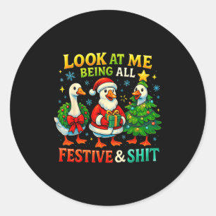 Look At Me Being All Festive Funny Goose Christmas Classic Round Sticker