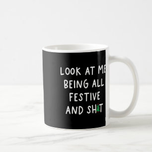 Look At Me Being All Festive Funny Humour Christma Coffee Mug