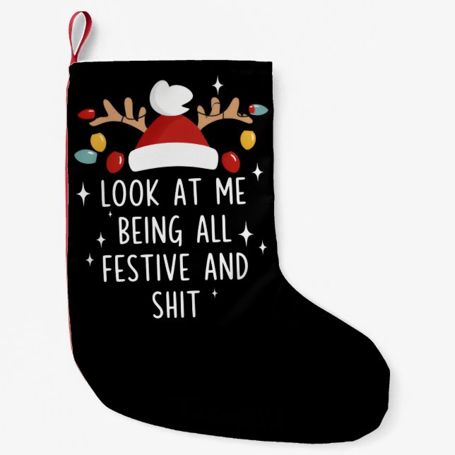 Look At Me Being All Festive Humour Xmas Sarcastic Small Christmas Stocking (Front)