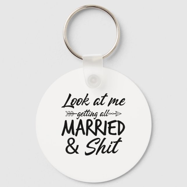 Look At Me Getting All Married Funny Bride And Gro Key Ring (Front)