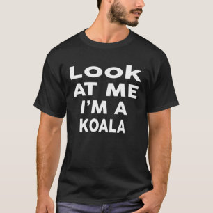 Look At Me Im A Koala Halloween Costume T-Shirt