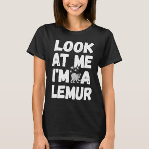 Look at Me I'm A LEMUR  Halloween Costume T-Shirt