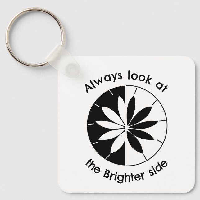 Look At The Brighter Side Inspirational Quote Key Ring (Front)