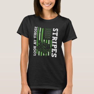 Look At Those Stripes - Lawn Mowing Funny Dad Lawn T-Shirt
