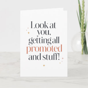 Look at You Getting All Promoted and Stuff Card