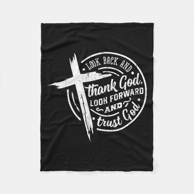Look Back And Thank God Look Forward And Trust God Fleece Blanket (Front)