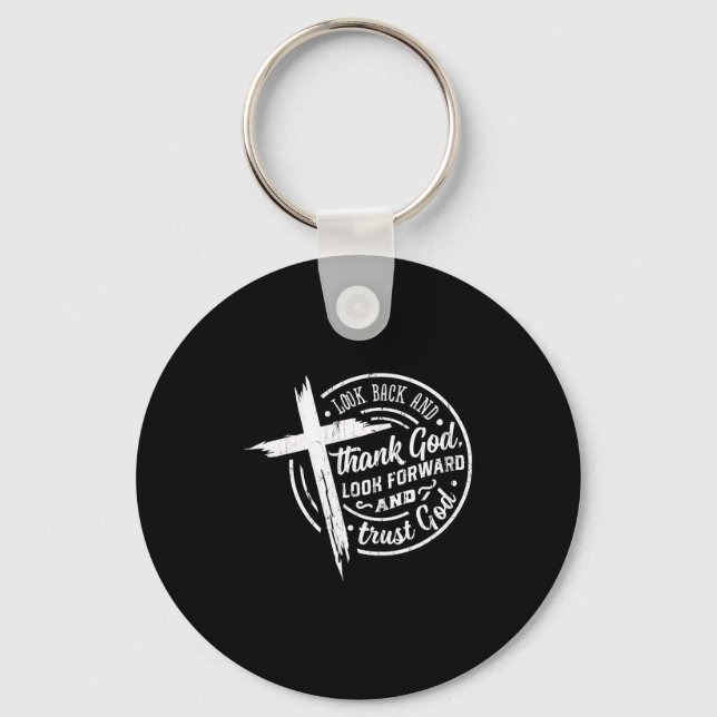 Look Back And Thank God Look Forward And Trust God Key Ring (Front)