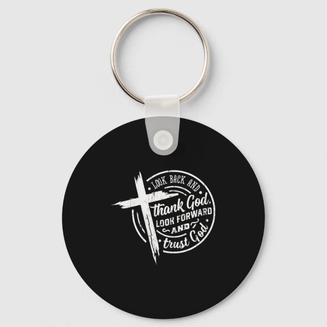 Look Back And Thank God Look Forward And Trust God Key Ring (Front)