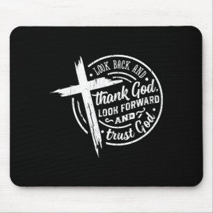 Look Back And Thank God Look Forward And Trust God Mouse Mat