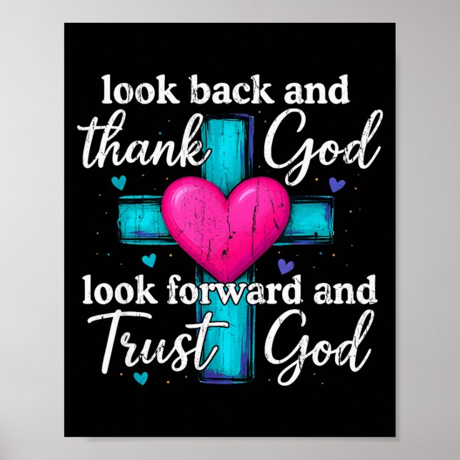 Look Back And Thank God Look Forward And Trust God Poster (Front)