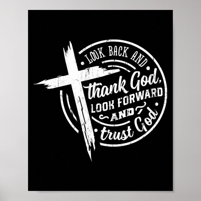 Look Back And Thank God Look Forward And Trust God Poster (Front)