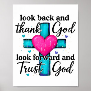 Look Back And Thank God Look Forward And Trust God Poster