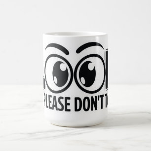 Look, But Don’t Touch Coffee Mug