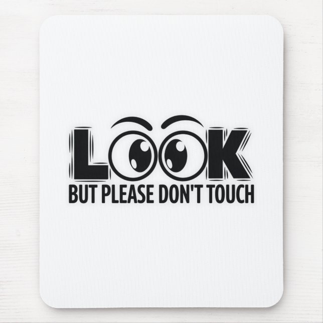 Look, But Don’t Touch Mouse Mat (Front)