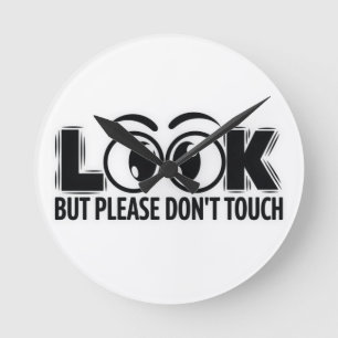 Look, But Don’t Touch Round Clock