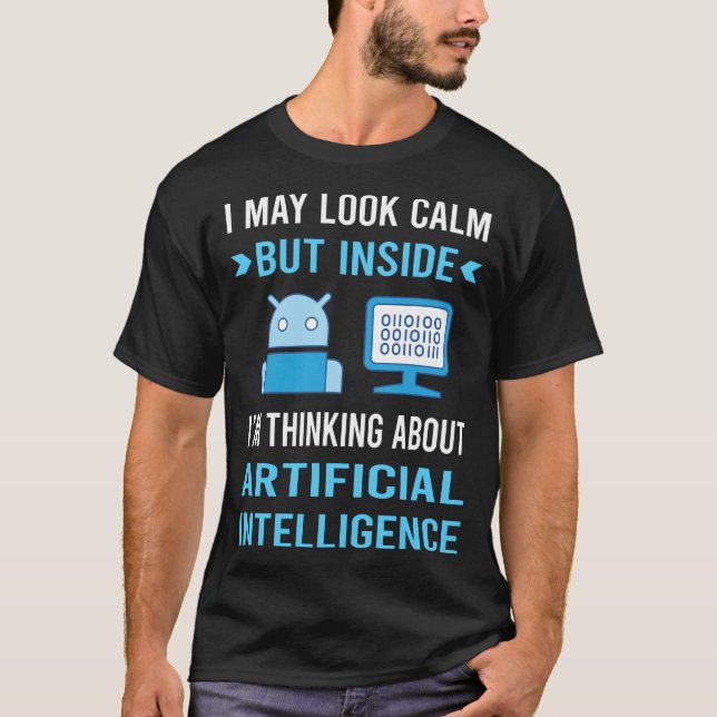 Look Calm Artificial Intelligence AI T-Shirt (Front)
