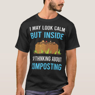 Look Calm Composting Compost Composter T-Shirt