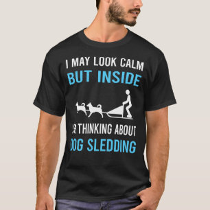Look Calm Sled Dog T-Shirt