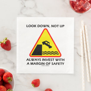 Look Down, Not Up Always Invest Margin Of Safety Napkin
