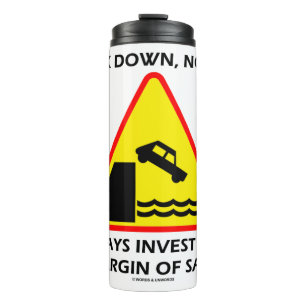 Look Down, Not Up Always Invest Margin Of Safety Thermal Tumbler