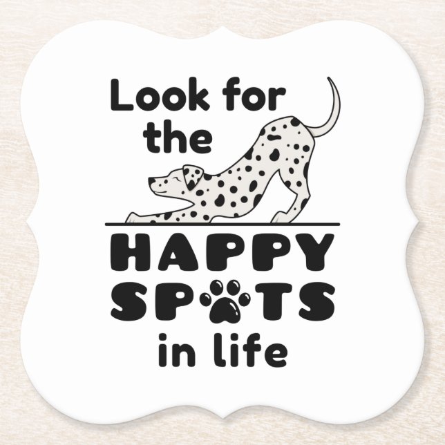 Look for the Happy Spots in Life Dalmatian Dog Paper Coaster (Front)