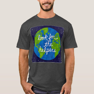 Look For The Helpers T-Shirt