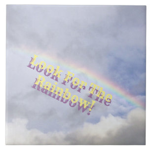 "LOOK FOR THE RAINBOW"/RAINBOW IN SKY TILE