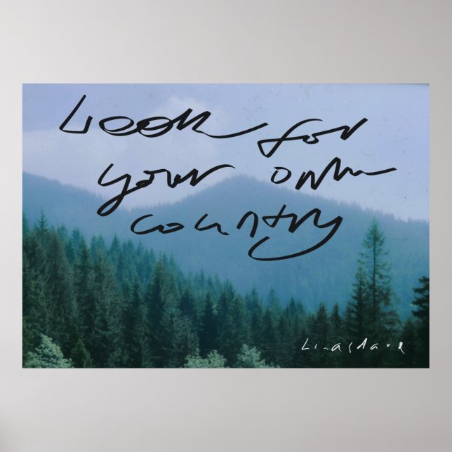 Look for your own Country, green mountain forest  Poster (Front)