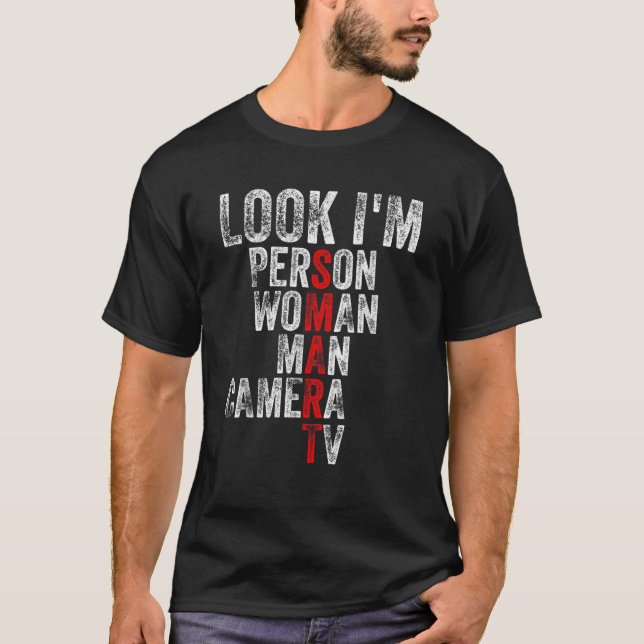 Look I m Smart Person Woman Man Camera Tv T Shirt (Front)